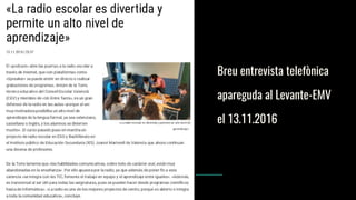 Breu entrevista telefònica
apareguda al Levante-EMV
el 13.11.2016
 