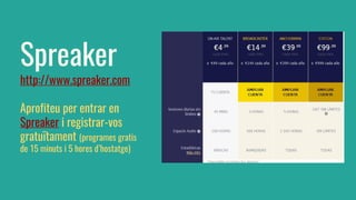 Spreaker
http://www.spreaker.com
Aprofiteu per entrar en
Spreaker i registrar-vos
gratuïtament (programes gratis
de 15 minuts i 5 hores d’hostatge)
 