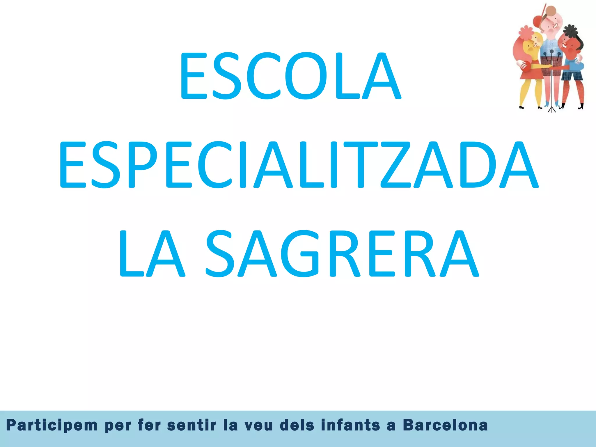 ESCOLA  ESPECIALITZADA LA SAGRERA 