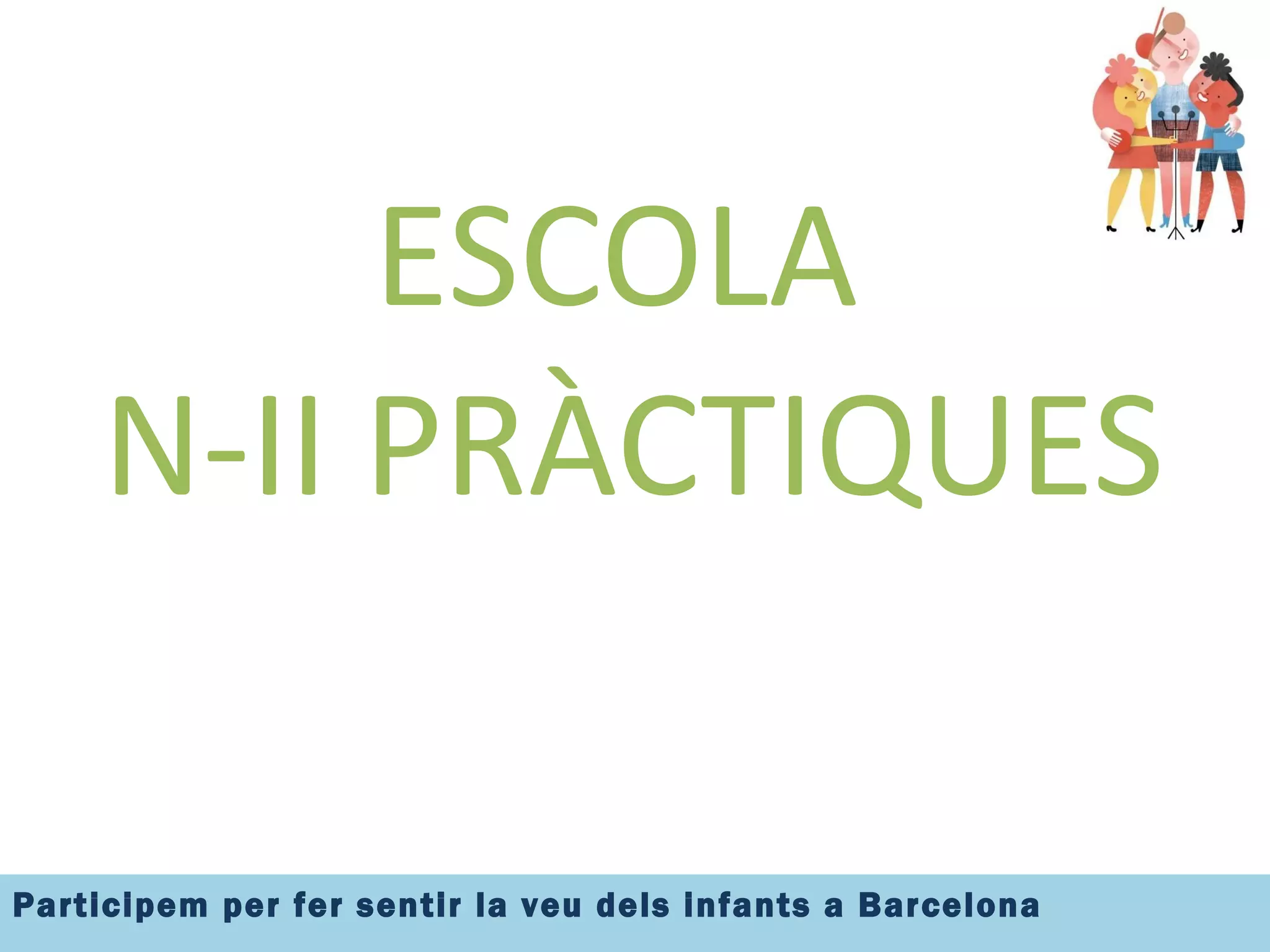 ESCOLA  N-II PRÀCTIQUES 