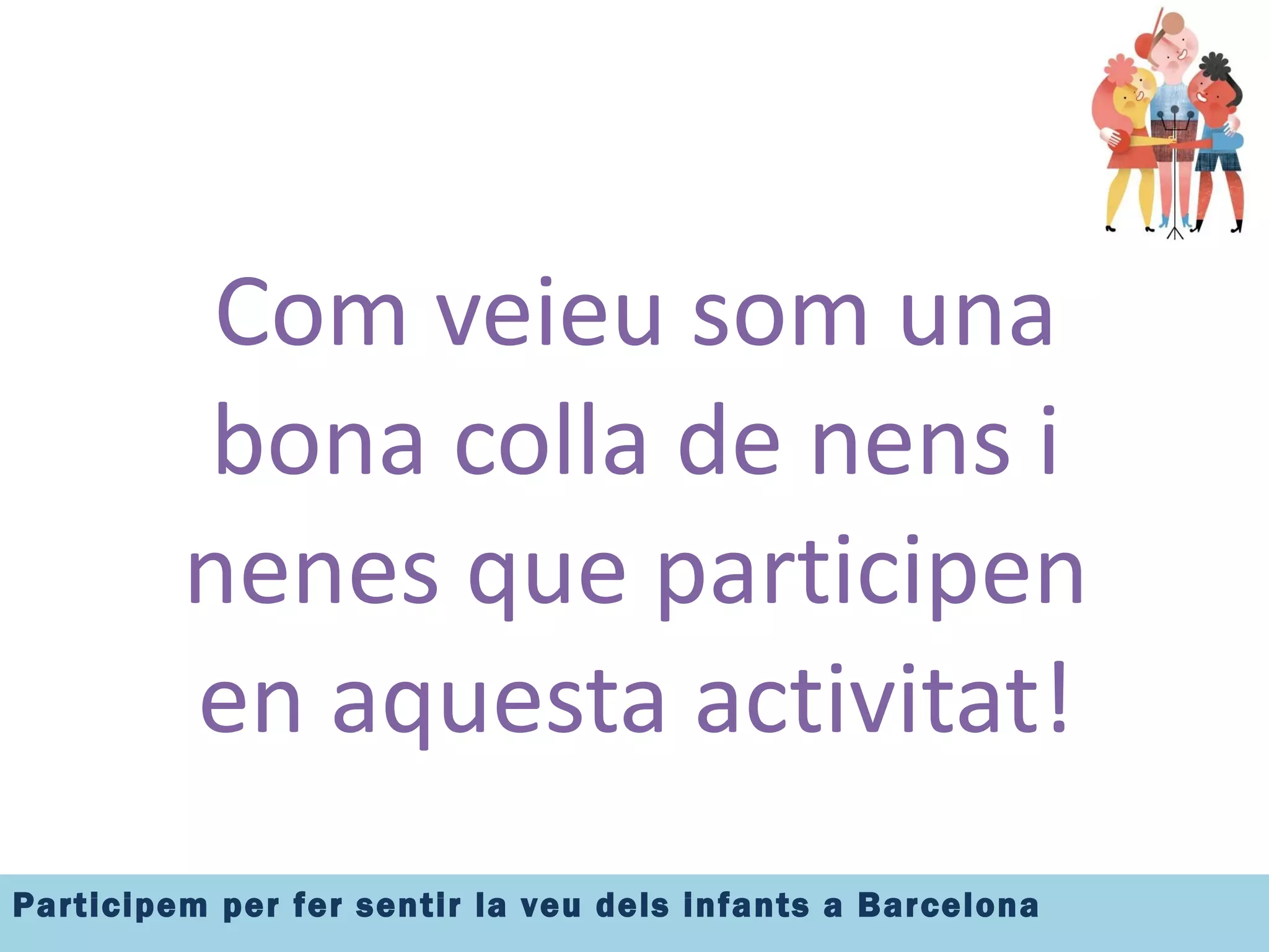 Com veieu som una bona colla de nens i nenes que participen en aquesta activitat! 
