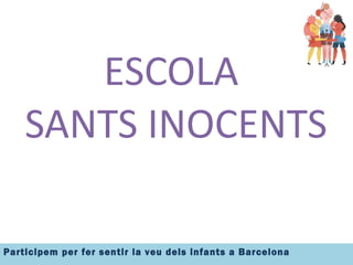 ESCOLA  SANTS INOCENTS 
