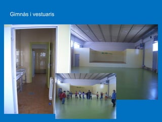 Gimnàs i vestuaris

 