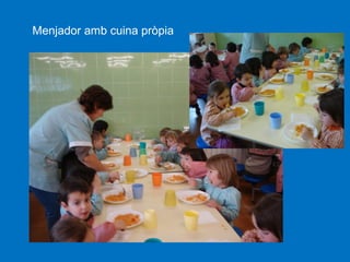 Menjador amb cuina pròpia

 