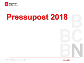 Pressupost 2018
10/10/2017Presentació de pressupost roda de premsa
 