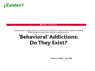 Science	
  2001;	
  	
  vol	
  294	
  
¿Existen?
 