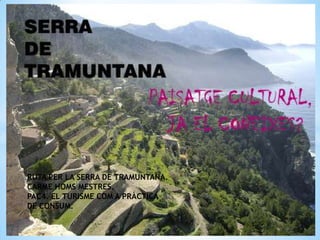 RUTA PER LA SERRA DE TRAMUNTANA.
CARME HOMS MESTRES.
PAC4. EL TURISME COM A PRÀCTICA
DE CONSUM.
 