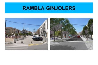 RAMBLA GINJOLERS
 