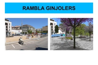 RAMBLA GINJOLERS
 