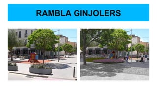 RAMBLA GINJOLERS
 