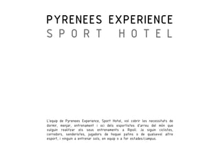 Presentació Pyrenees Experience, Sport Hotel