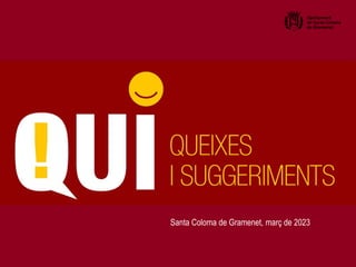 Unitat de Relacions Institucionals
Alcaldia
Santa Coloma de Gramenet, març de 2023
 