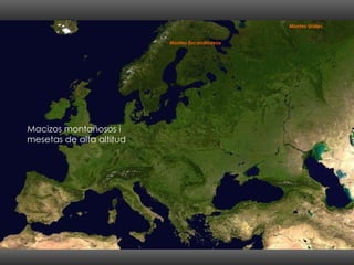 Macizos montañosos i  mesetas de alta altitud Montes Escandinavos Montes Urales 