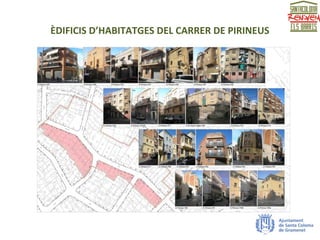 ÈDIFICIS D’HABITATGES DEL CARRER DE PIRINEUS
 