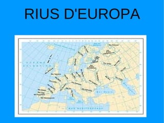RIUS D'EUROPA 