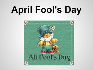 April Fool's Day
 