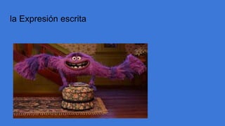 la Expresión escrita
 