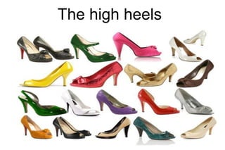 The high heels 