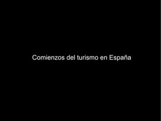 Comienzos del turismo en España
 