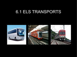 6.1 ELS TRANSPORTS
 