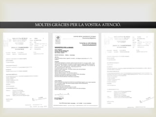 MOLTES GRÀCIES PER LA VOSTRA ATENCIÓ.

 