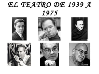 EL TEATRO DE 1939 A 1975 