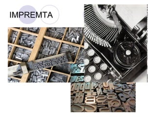 IMPREMTA
 