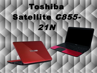 Toshiba
Satellite C855-
      21N
 