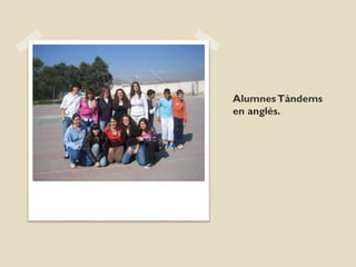 AlumnesTàndems
en anglés.
 