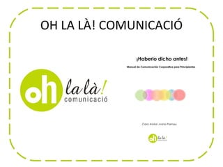 OH LA LÀ! COMUNICACIÓ
 