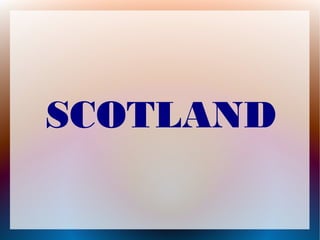 SCOTLAND
 