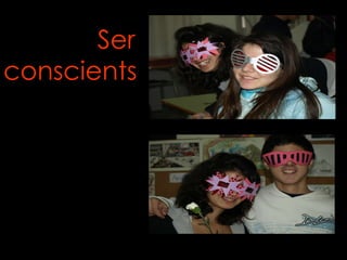 Ser conscients 