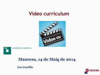 Vídeo currículum
Eva Castilla
 