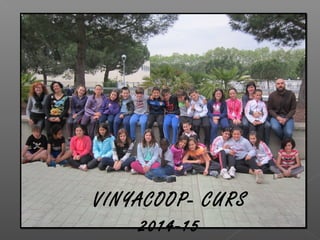 VINYACOOP- CURS
2014-15
 