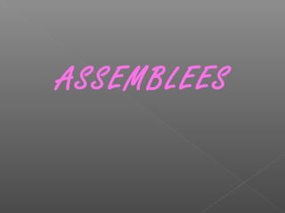 ASSEMBLEES
 