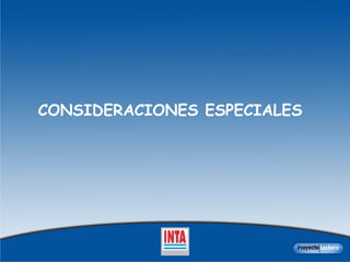 CONSIDERACIONES ESPECIALES 
