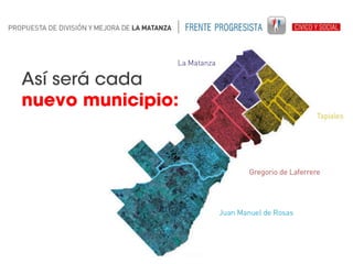 Así será cada
nuevo municipio:

 