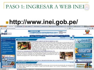 PASO 1: INGRESAR A WEB INEI

 http://www.inei.gob.pe/
 