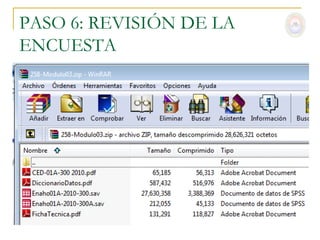 PASO 6: REVISIÓN DE LA
ENCUESTA
 