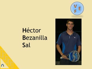 Héctor
Bezanilla
Sal

 