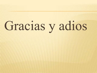 Gracias y adios
 