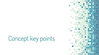 Concept key points
 
