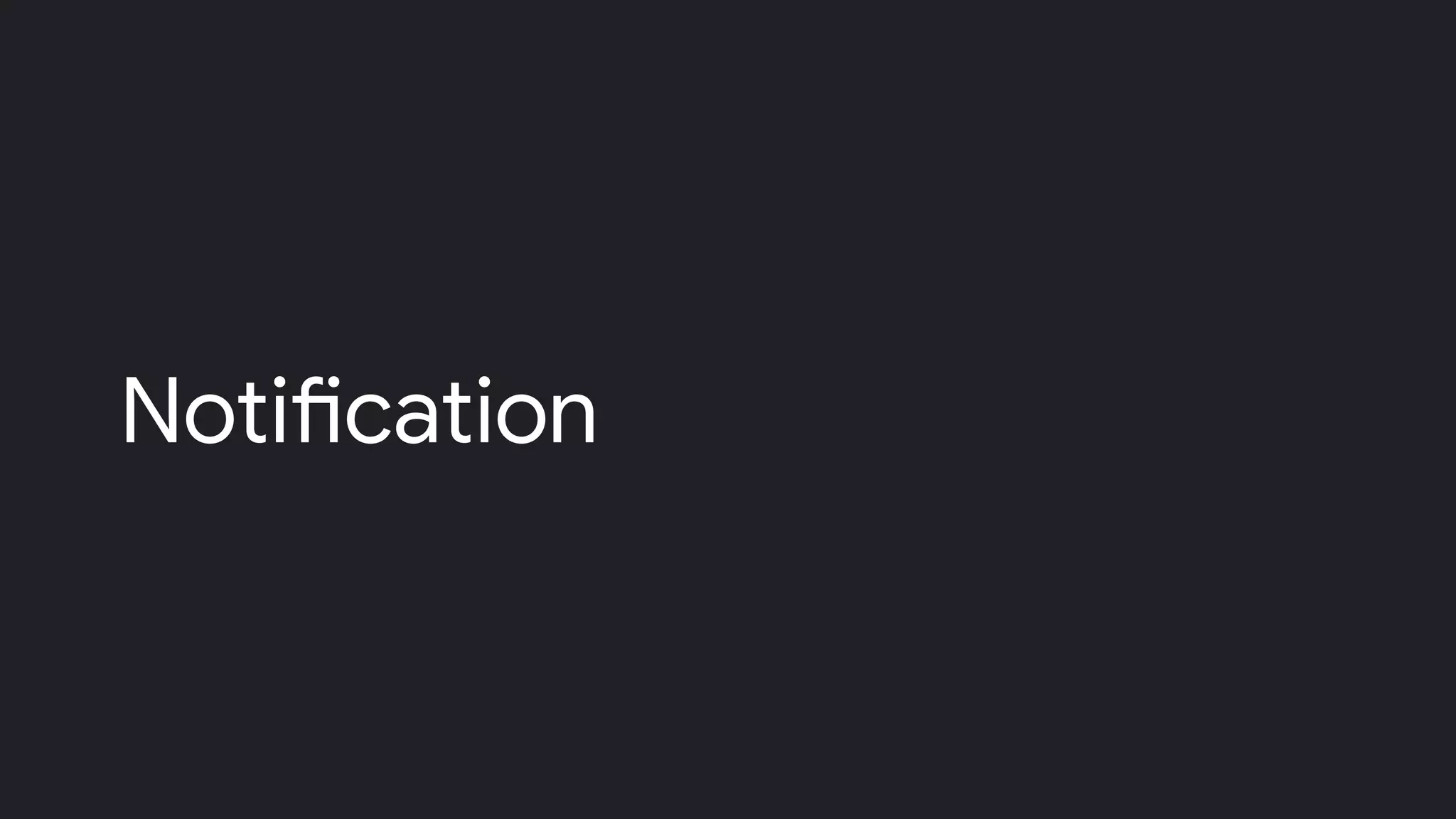 Notification
 