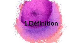 1.Définition
3
 