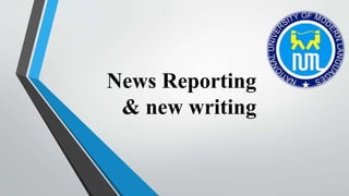 News Reporting
& new writing
 