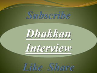 Dhakkan
Interview
 
