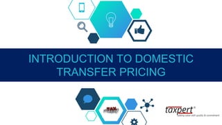 INTRODUCTION TO DOMESTIC
TRANSFER PRICING
 