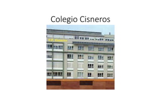 Colegio Cisneros
 
