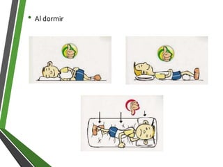 • Al dormir
 