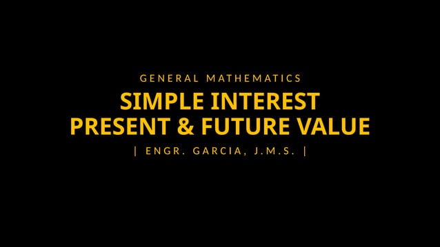 PRESENT AND FUTURE VALUE. (SIMPLE & COMPOUND INTEREST)pptx.pptx